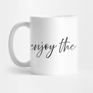 Enjoy the little things Mug